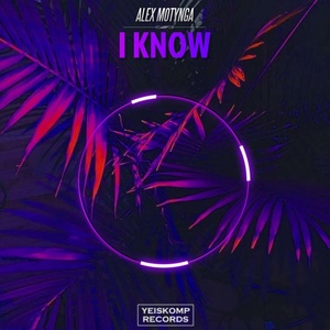 Обложка для Alex Motynga - I Know