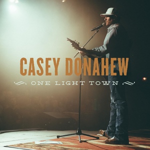 Обложка для Casey Donahew - One Light Town