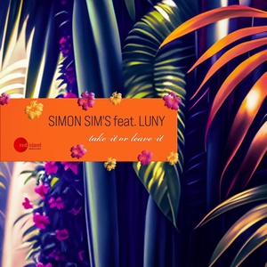 Обложка для Simon Sim's feat. Luny - Take It or Leave It
