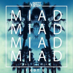 Обложка для MIAD feat. Jazmine - I Got U