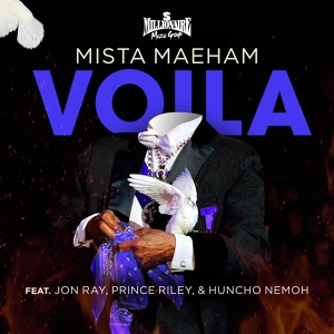 Обложка для Mista Maeham feat. Jon Ray, Prince Riley, Huncho Nemoh - Voila