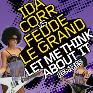 Обложка для Ida Corr, Fedde Le Grand - Let Me Think About It