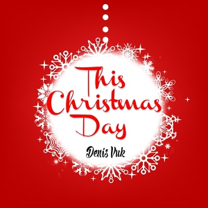 Обложка для Denis Vuk - This Christmas day