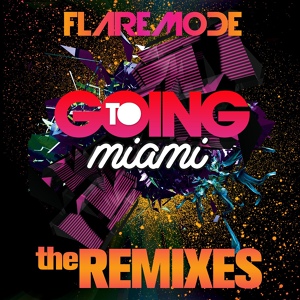 Обложка для Flaremode - Going To Miami (Adolfo Morrone Clublifted Remix)