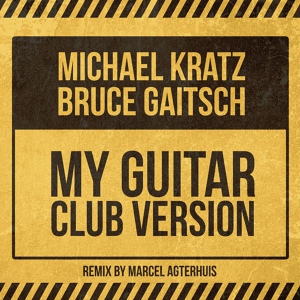 Обложка для Michael Kratz, Bruce Gaitsch - My Guitar