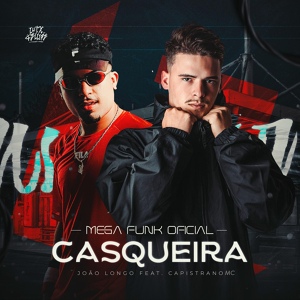 Обложка для Joao longo feat. Capistrano Mc - Mega Funk Oficial Casqueira