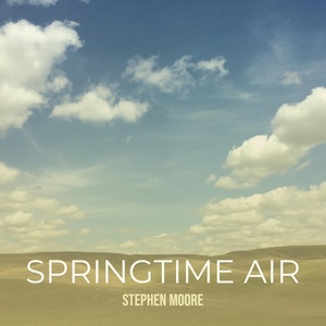 Обложка для Stephen Moore - Springtime Air