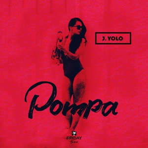 Обложка для J. Yolo - Pompa