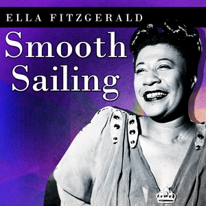 Обложка для Ella Fitzgerald and Her Savoy Eight - Can anyone explain (No,no,no!)