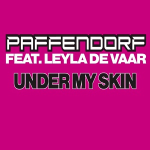 Обложка для Paffendorf feat. Leyla de Vaar - Under My Skin