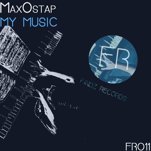 Обложка для MaxOstap - My Music (Original Mix) [Findz Records]