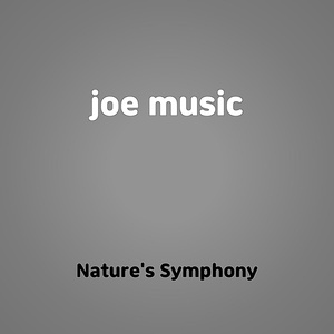 Обложка для Nature's Symphony - joe music