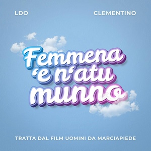 Обложка для LDO feat. Clementino - Femmena 'e n' atu munno From "Uomini da marciapiede"