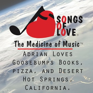Обложка для J. Beltzer - Adrian Loves Goosebumps Books, Pizza, and Desert Hot Springs, California.