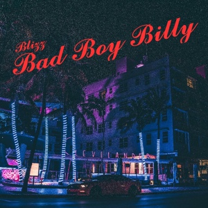 Обложка для Blizz - Bad Boy Billy