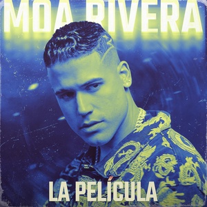 Обложка для Moa Rivera - La Película