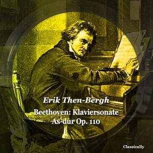 Обложка для Erik Then-Bergh - Klaviersonate As-dur Op. 110: 3. Adagio Ma Non Troppo - Allegro Ma Non Troppo
