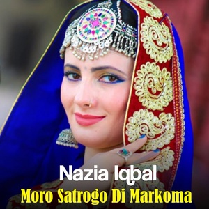 Обложка для Nazia Iqbal - Moro Satrogo Di Markoma