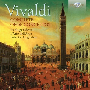 Обложка для Pier Luigi Fabretti, L'Arte dell'Arco & Federico Guglielmo - Oboe Concerto in D Minor, RV 454: II. Largo