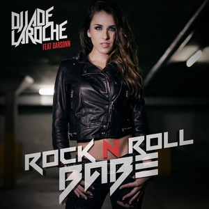 Обложка для DJ Jade Laroche feat. Darsonn feat. Darsonn - Rock 'n' Roll Babe