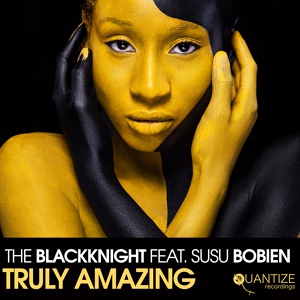 Обложка для The BlackKnight feat. Susu Bobien - Truly Amazing