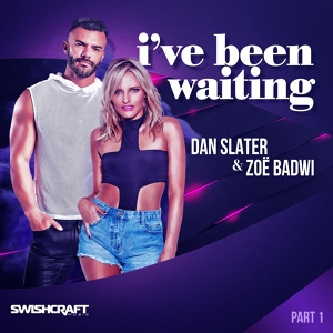 Обложка для Zoë Badwi, Dan Slater - I've Been Waiting