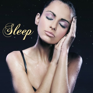 Обложка для Sleep - Ambient Sounds for Sleeping, Sleeping Music (With Nature Sounds)