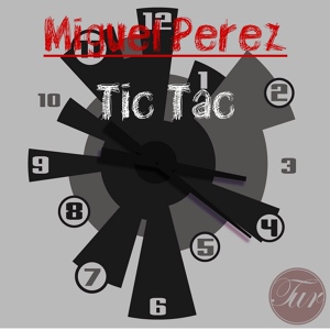 Обложка для Miguel Perez - Tic Tac