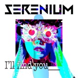Обложка для SERENIUM - I'll Find You