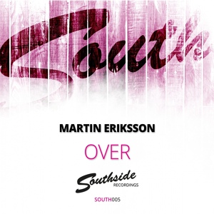 Обложка для Martin Eriksson - Over (Original Mix)