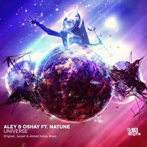 Обложка для Aley & Oshay ft. Natune - Universe (Sunset & Ahmed Helmy RMX)