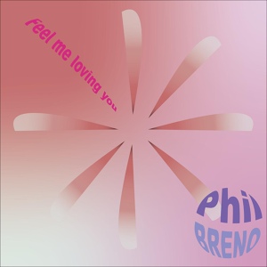 Обложка для Phil Breno - Feel Me Loving You