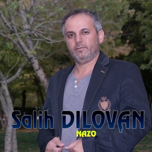 Обложка для Salih Dilovan - Dılkovani
