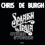 Обложка для Chris De Burgh - Spanish Train