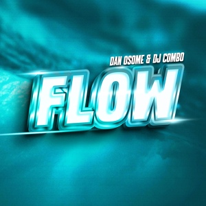 Обложка для Dan Osome, DJ Combo - Flow