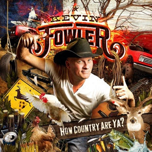 Обложка для Kevin Fowler - How Country Are Ya?