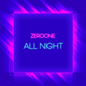 Обложка для Zeroone - All Night