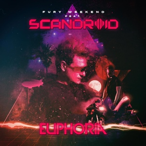 Обложка для Fury Weekend feat. Scandroid - Euphoria