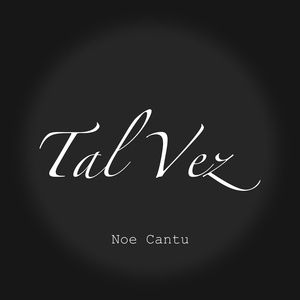 Обложка для Noe Cantu - Tal Vez