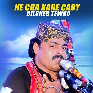 Обложка для Dilsher Tewno - He Cha Kare Cady