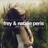 Обложка для Frey & Natalie Peris - You're Not Alone