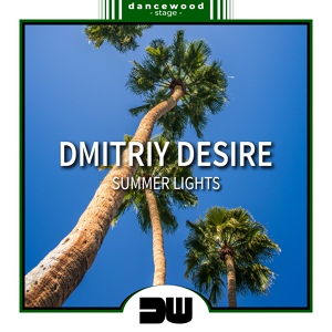 Обложка для Dmitriy Desire - Summer Lights