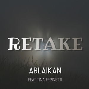 Обложка для Ablaikan feat. Tina Ferinetti & vlgvvs🥀 - Retake (Bass Boosted by. vlgvvs)