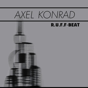 Обложка для Axel Konrad - R.u.f.f. Beat