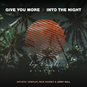 Обложка для Yewplay, Nick Hussey, Jimmy Bell - Give You More