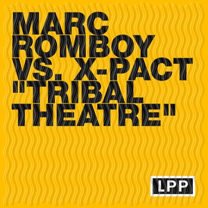 Обложка для Marc Romboy vs. X-Pact - Tribal Theatre, Pt. 2 - From 2000
