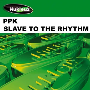 Обложка для PPK - Slave To The Rhythm