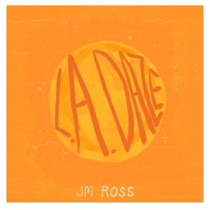 Обложка для JM Ross - L.A. Daze