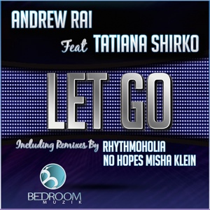 Обложка для Andrew Rai feat. Tatiana Shirko - Let Go