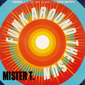 Обложка для Mister T. - Funk Around the Sun